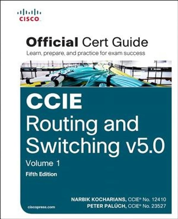 Cover Art for 9781587143960, Cisco CCIE Routing and Switching V5.0: Official Cert Guide Volume 1 by Narbik Kocharians, Peter Paluch