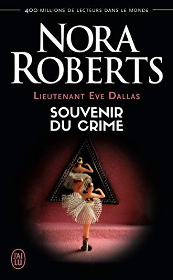Cover Art for 9782290169247, Souvenirs du crime (Lieutenant Eve Dallas (22)) by Nora Roberts