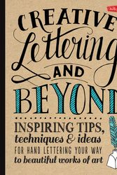 Cover Art for 9781600583971, Creative Lettering & Beyond: Inspiring tips, techniques, and ideas for hand-lettering your way to beautiful works of art by Gabri Joy Kirkendall