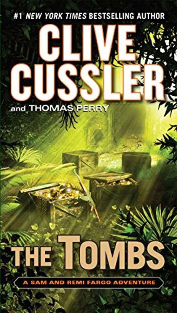 Cover Art for B007T99OO8, The Tombs (A Fargo Adventure Book 4) by Clive Cussler, Thomas Perry