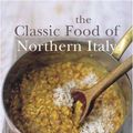 Cover Art for 9781862056527, The Classic Food of Northern Italy by Anna Del Conte