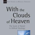 Cover Art for 9780830826339, With the Clouds of Heaven: The Book of Daniel in Biblical Theology (New Studies in Biblical Theology) by James M. Hamilton