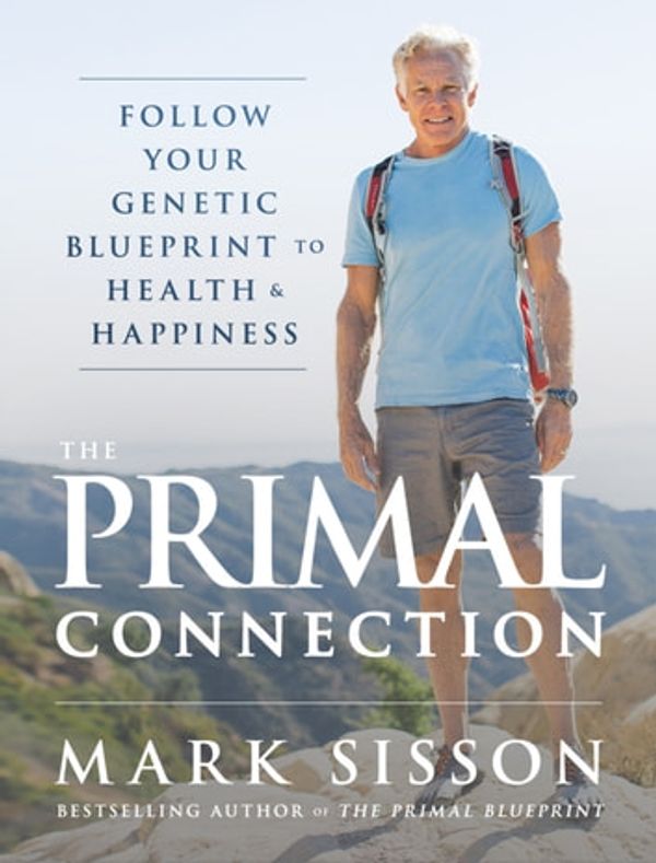 Cover Art for 9780984755110, The Primal Connection by Mark Sisson
