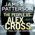 Cover Art for 9781784753641, The People vs. Alex Cross: (Alex Cross 25) by James Patterson