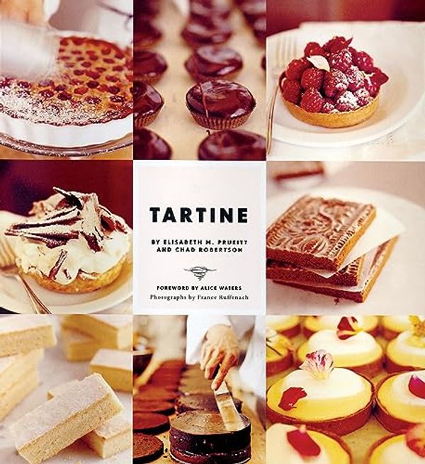 Cover Art for B00F8H0FK0, Tartine: Sweet and Savory Pastries, Tarts, Pies, Cakes, Croissants, Cookies and Confections by Elisabeth Prueitt