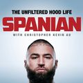 Cover Art for 9780733648120, Spanian: The Unfiltered Hood Life by Spanian