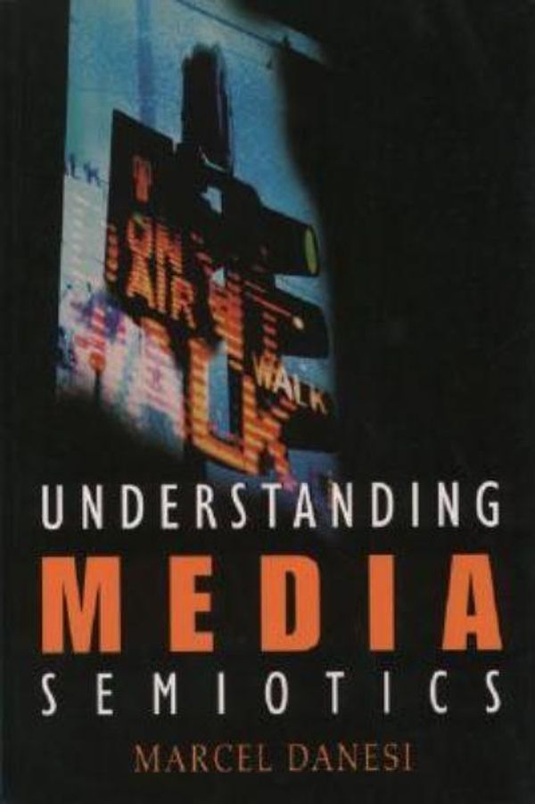Cover Art for 9780340808849, Understanding Media Semiotics by Marcel Danesi