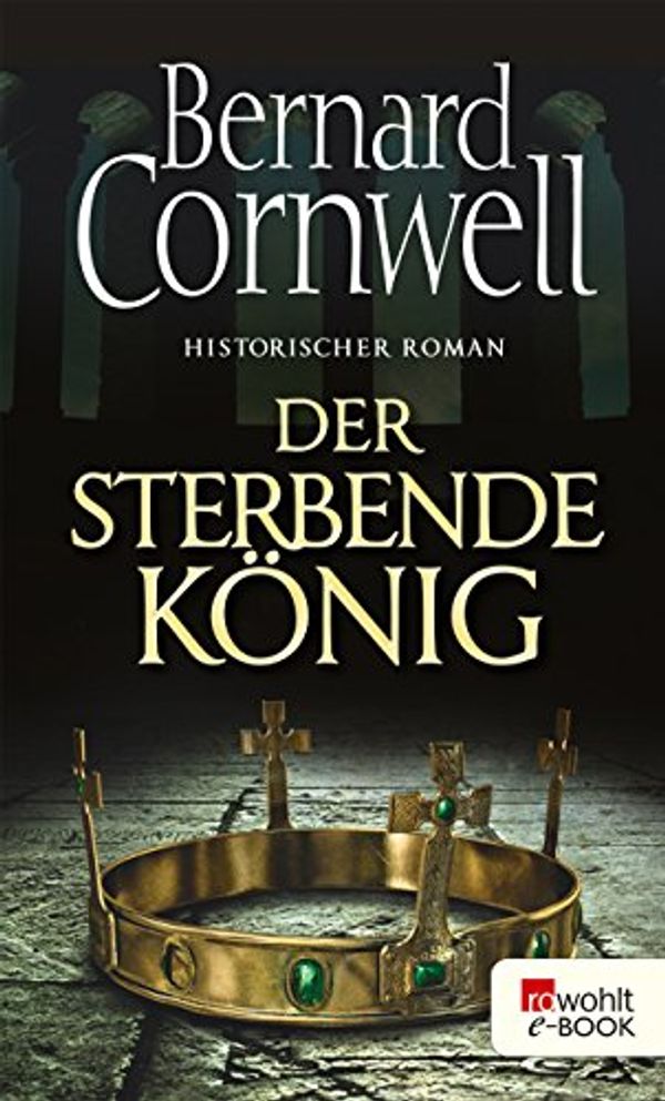 Cover Art for B0089V7104, Der sterbende König by Bernard Cornwell