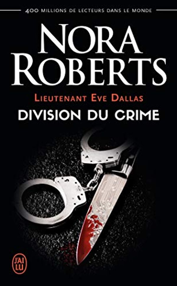 Cover Art for 9782290157367, Division du crime (Lieutenant Eve Dallas (18)) by Nora Roberts