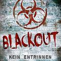 Cover Art for B01L2JTZ3K, Blackout - Kein Entrinnen (Newsflesh 3) (German Edition) by Mira Grant