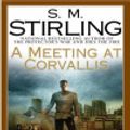 Cover Art for 9781429544337, A Meeting at Corvallis by S. M. Stirling