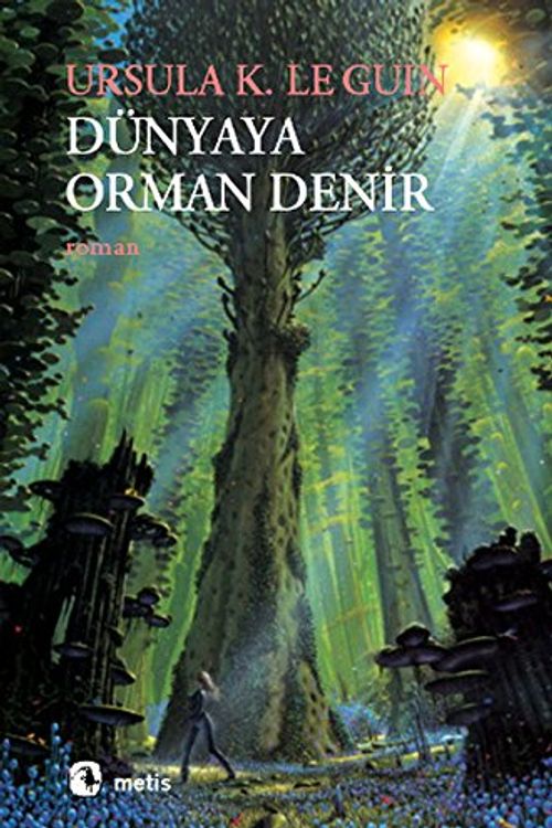 Cover Art for 9789753421201, Dünyaya Orman Denir by Ursula K. Le Guin