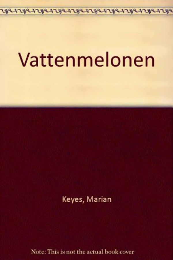 Cover Art for 9789172638303, Vattenmelonen by Marian Keyes