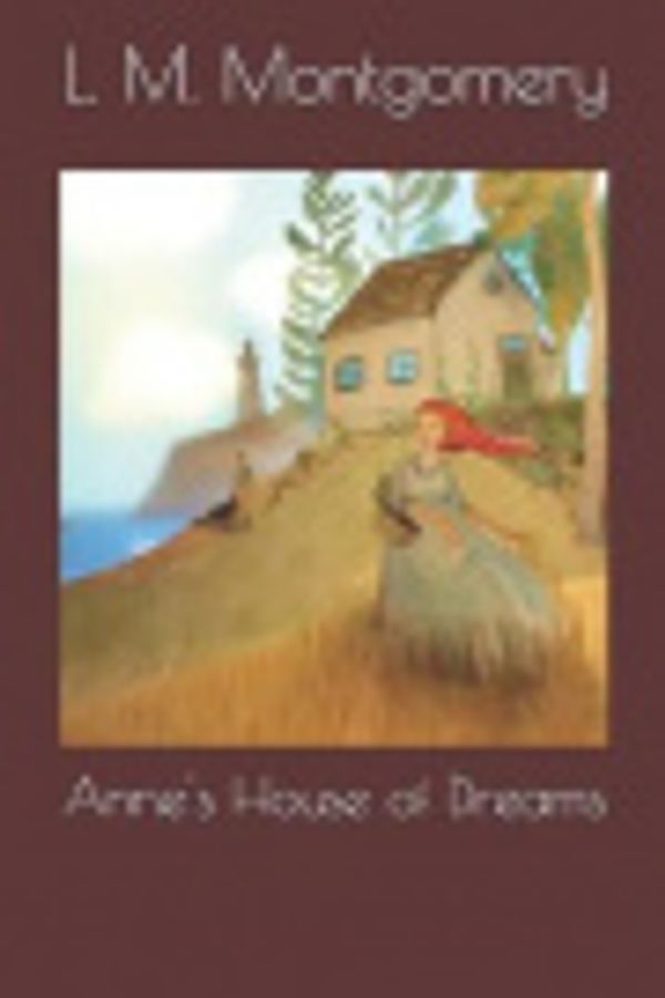 Cover Art for 9781798293577, Anne's House of Dreams by L M Montgomery