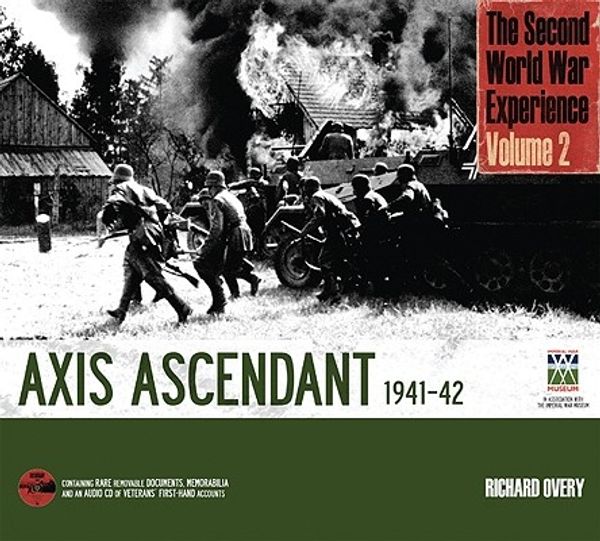Cover Art for 9781844420087, The Second World War Experience: Axis Ascendant 1941-42 by Richard Overy