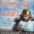 Cover Art for 9780470497944, Free-Range Kids, How to Raise Safe, Self-Reliant Children (Without Going Nuts with Worry) by Lenore Skenazy