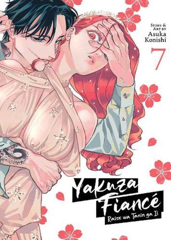 Cover Art for 9798888434048, Yakuza Fiancé: Raise wa Tanin ga Ii Vol. 7: Raise wa Tanin ga Ii Vol. 7 by Asuka Konishi