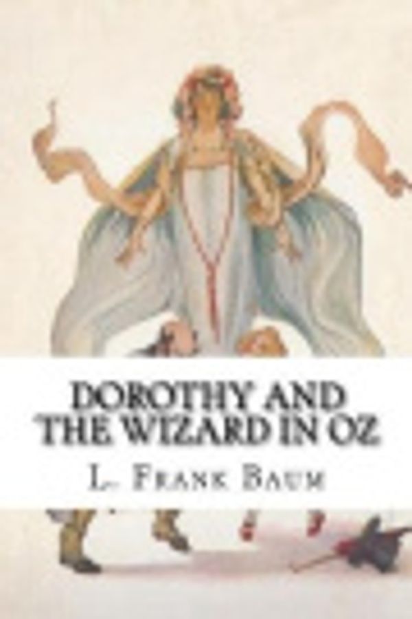 Cover Art for 9781724271068, Dorothy and the Wizard in Oz by L. Frank Baum