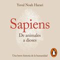 Cover Art for B0741CDDTR, Sapiens. De animales a dioses [Sapiens. From Animals to Gods]: Una breve historia de la humanidad [A Brief History of Humankind] by Yuval Noah Harari