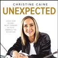 Cover Art for 9780310351245, UnexpectedLeave Fear Behind, Move Forward In Faith, Embra... by Christine Caine