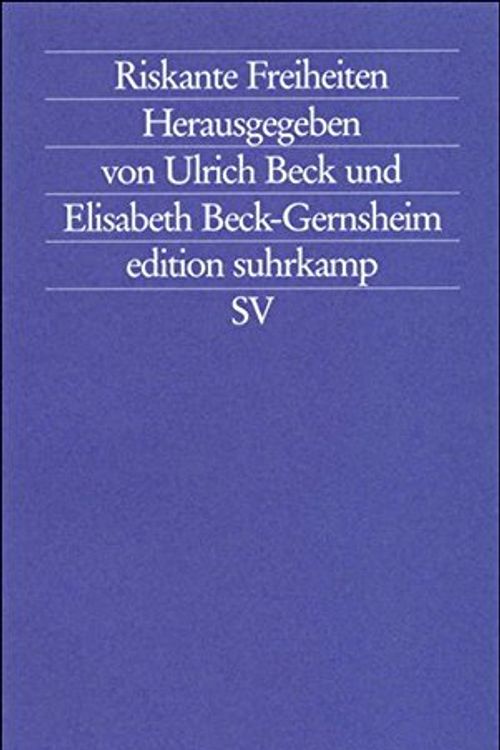 Cover Art for 9783518118160, Riskante Freiheiten.: Individualisierung in modernen Gesellschaften by ulrich-beck