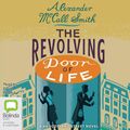 Cover Art for 9781486298761, The Revolving Door of Life (44 Scotland Street (10)) by McCall Smith, Alexander