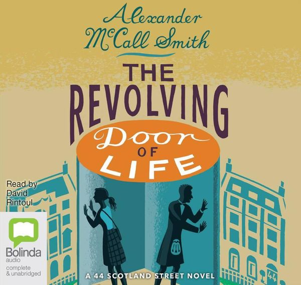 Cover Art for 9781486298761, The Revolving Door of Life (44 Scotland Street (10)) by McCall Smith, Alexander