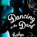 Cover Art for 9781742530277, Dancing in the Dark by Robyn Bavati