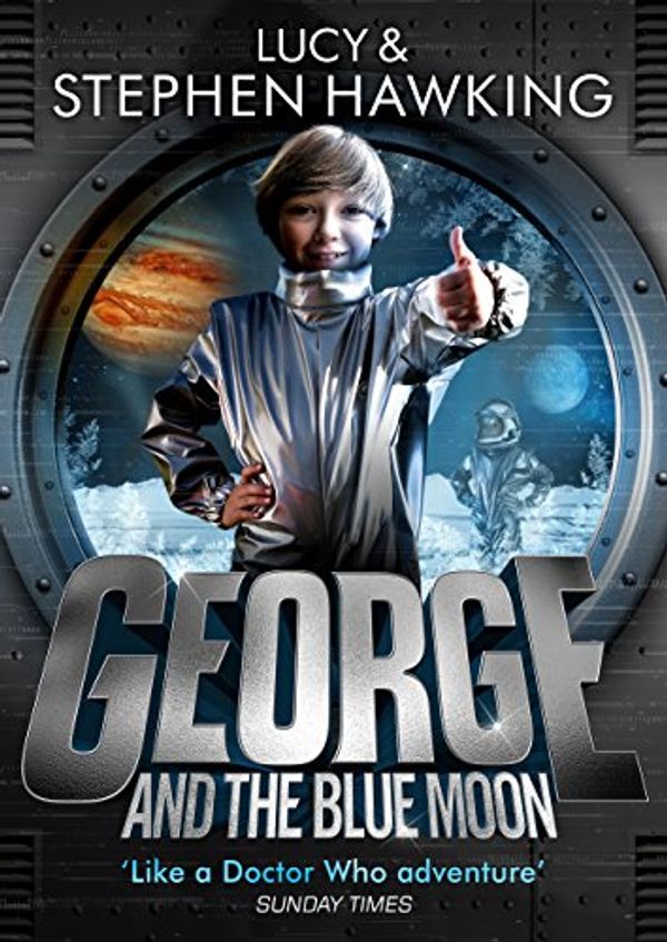 Cover Art for 9780857533272, George and the Blue Moon (George's Secret Key to the Universe) by Lucy Hawking, Stephen Hawking