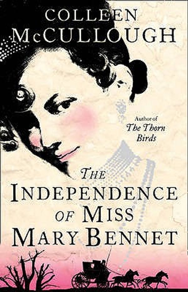 Cover Art for 9780007271832, The Independence of Miss Mary Bennet by Colleen McCullough