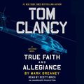 Cover Art for 9780147520227, Tom Clancy True Faith and Allegiance by Mark Greaney