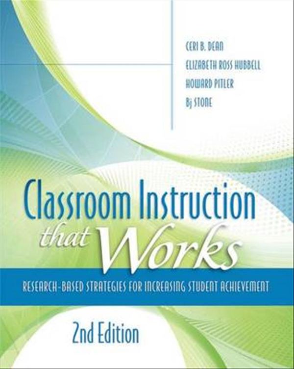 Cover Art for 9781416613626, Classroom Instruction That Works by Ceri B. Dean, Elizabeth Ross Hubbell