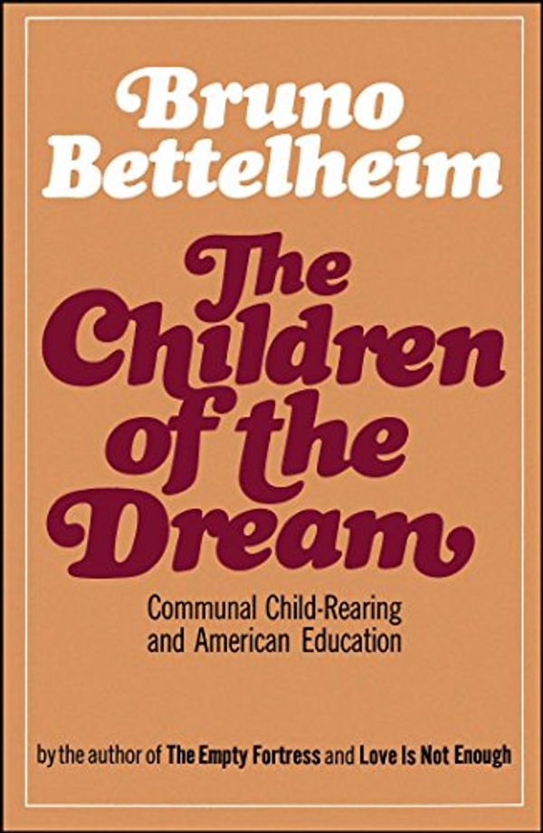 Cover Art for 9780743217958, The Children of the Dream by Bruno Bettelheim