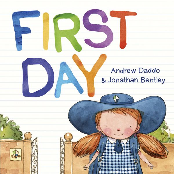 Cover Art for 9781743096550, First Day by Andrew Daddo, Jonathan Bentley