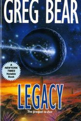 Cover Art for 9780812524819, Legacy by Greg Bear