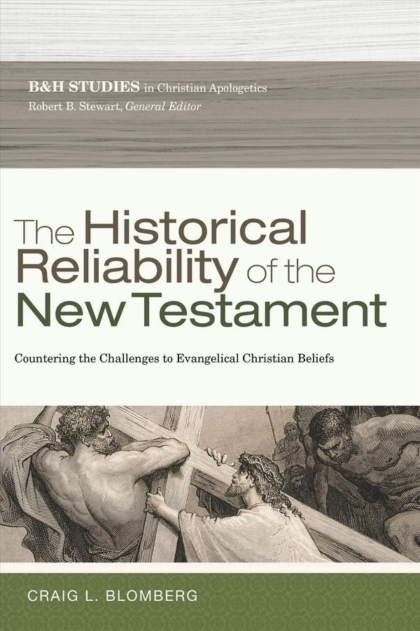 Cover Art for 9780805464375, The Historical Reliability of the New Testament: The Challenge to Evangelical Christian Beliefs by Craig L. Blomberg