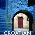 Cover Art for 9780415348966, Colloquial Croatian: The Complete Course for Beginners by Celia Hawkesworth