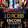 Cover Art for B0B9YP4V9Q, Encore in Death by J. D. Robb