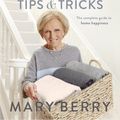 Cover Art for 9780718185442, Mary's Household Tips and Tricks: The Complete Guide to Home Happiness by Mary Berry
