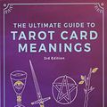 Cover Art for B071D95JNC, The Ultimate Guide to Tarot Card Meanings by Brigit Esselmont