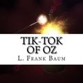 Cover Art for 9781534761919, Tik-Tok of Oz by L. Frank Baum