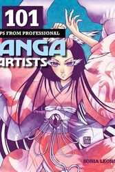 Cover Art for 9781438002064, 101 Top Tips from Professional Manga Artists by Sonia Leong
