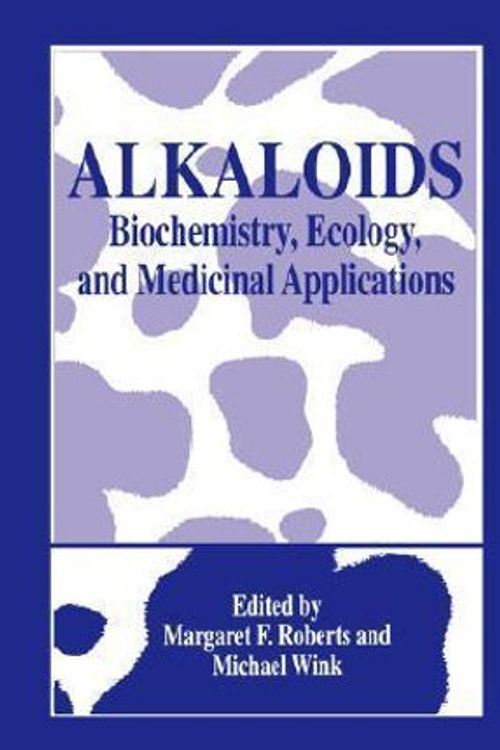 Cover Art for 9780306454653, Alkaloids by Margaret F. Roberts
