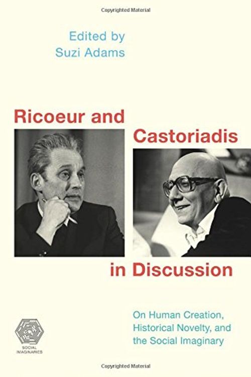 Cover Art for 9781786601346, Ricoeur and Castoriadis in DiscussionOn Human Creation, Historical Novelty, and the ... by Suzi ADAMS