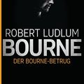 Cover Art for B008L486D0, Der Bourne Betrug: Roman (JASON BOURNE 5) (German Edition) by Eric Van Lustbader, Robert Ludlum