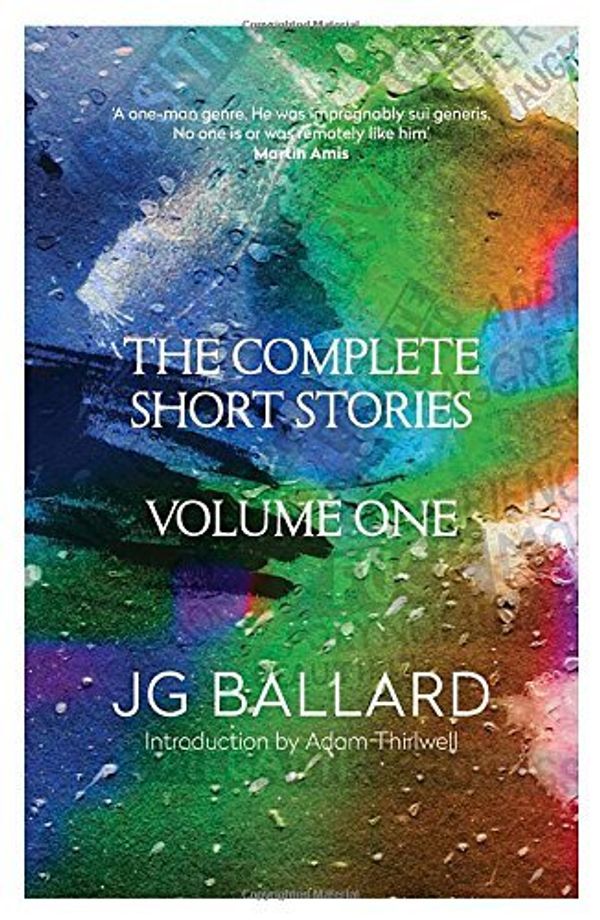 Cover Art for B011T6YT96, The Complete Short Stories: v. 1 by J. G. Ballard (28-Aug-2014) Paperback by J. G. Ballard