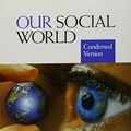 Cover Art for 9781412980654, Our Social World, Condensed Version by Jeanne H. Ballantine