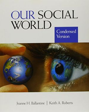Cover Art for 9781412980654, Our Social World, Condensed Version by Jeanne H. Ballantine