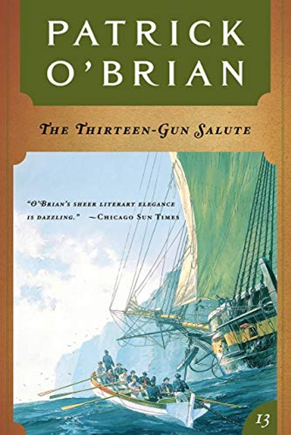 Cover Art for B006C3QHJW, The Thirteen Gun Salute (Vol. Book 13)  (Aubrey/Maturin Novels) by O'Brian, Patrick