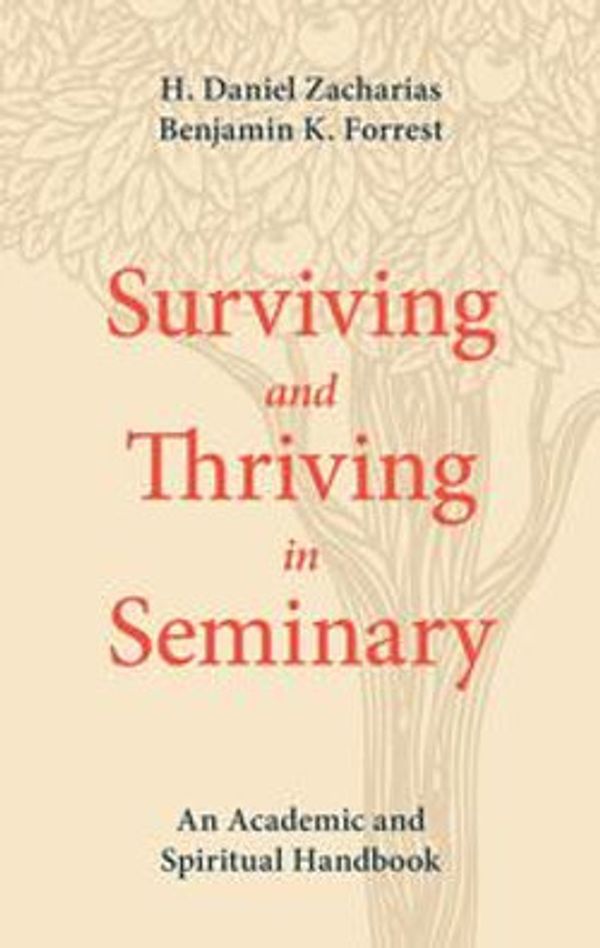 Cover Art for 9781577997795, Surviving and Thriving in Seminary by H. Daniel Zacharias